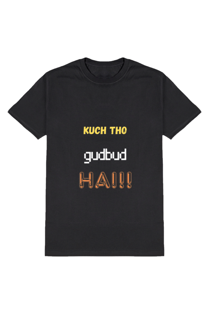 KUCH THO GUDBUD HAI!! Classic Tee