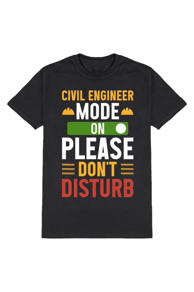 Civil Engineer Mode On: The Ultimate Engineer's Tee