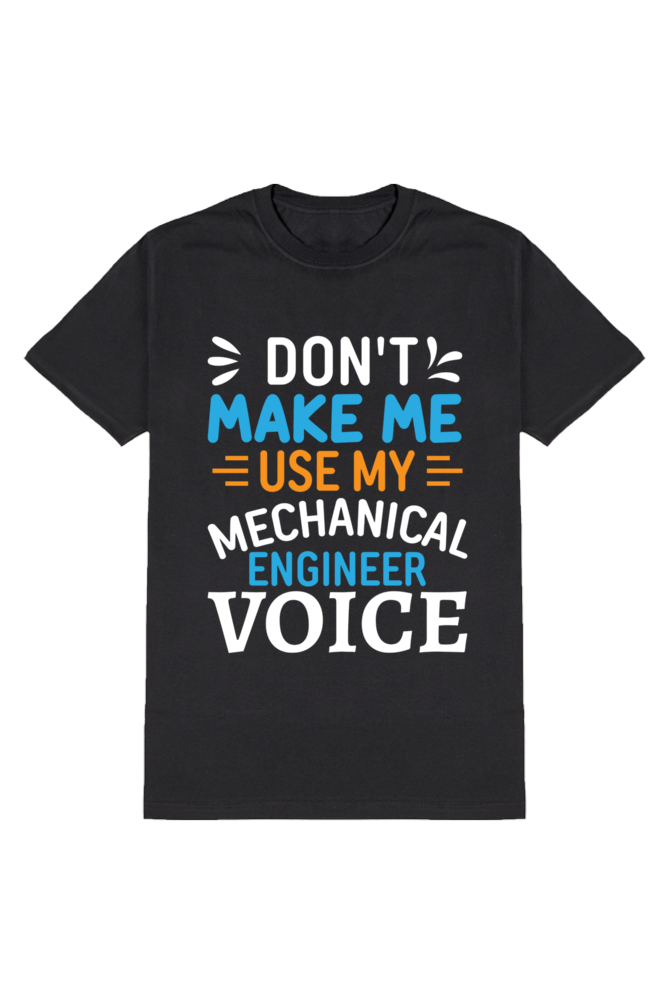 Mechanical Engineer Voice Activated - Don't Make Me Use It!