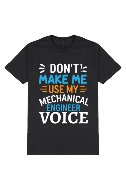 Mechanical Engineer Voice Activated - Don't Make Me Use It!