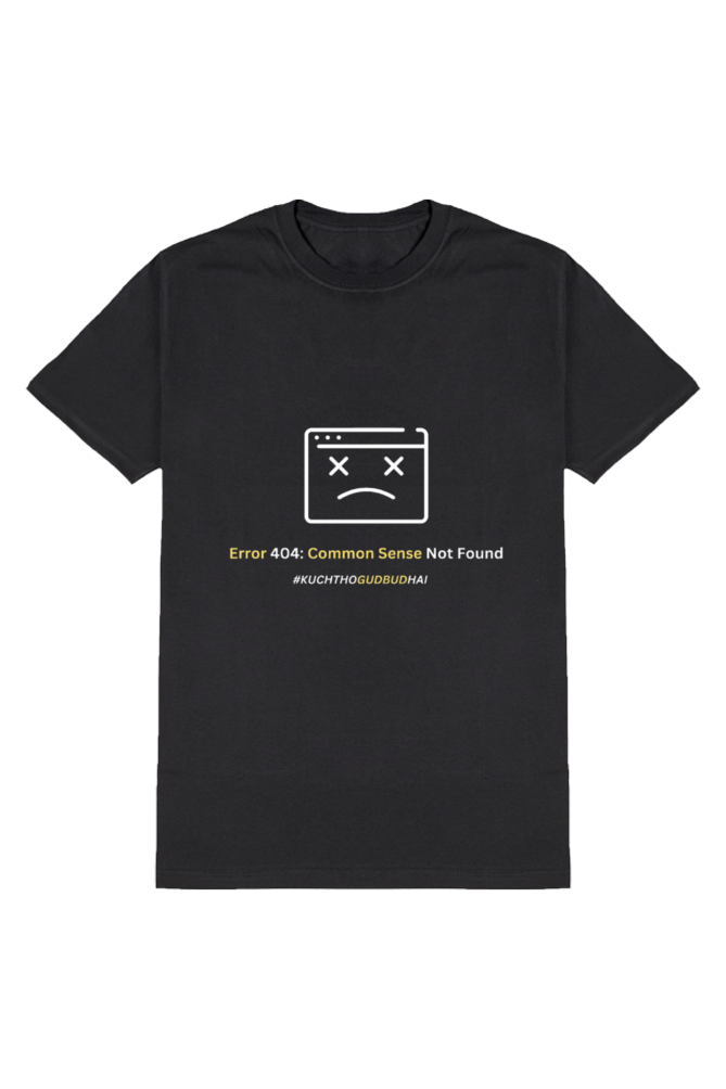 Error: Common Sense Not Found T-Shirt