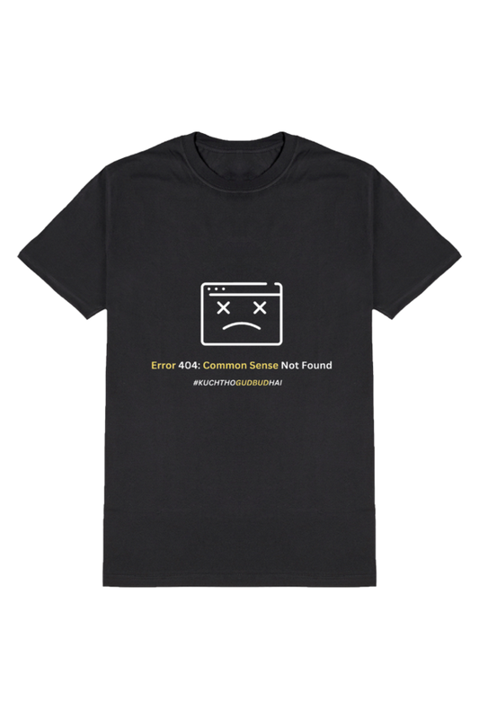 Error: Common Sense Not Found T-Shirt