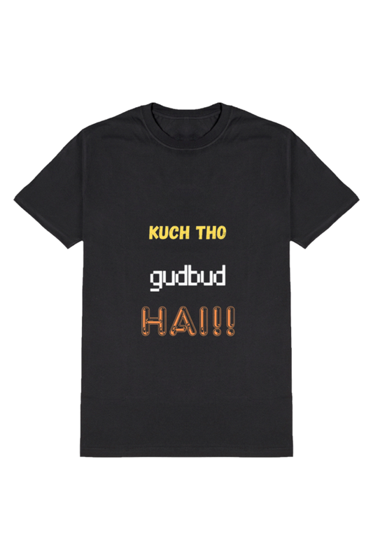 KUCH THO GUDBUD HAI!! Classic Tee