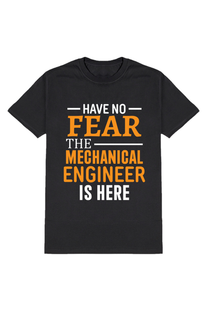 The Mechanical Engineer is Here - Bold Statement T-Shirt